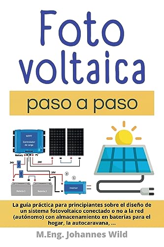 Fotovoltaica | paso a paso: La guía práctica para principiantes sobre el diseño de un...